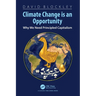 Climate Change is an Opportunity: Why We Need Principled Capitalism