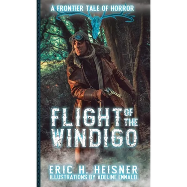 Flight of the Windigo: A Frontier Tale of Horror