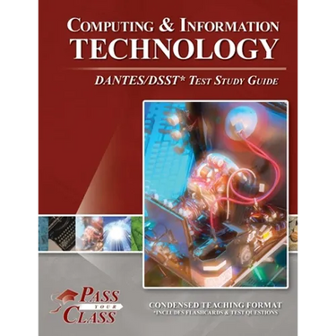 Computing and Information Technology DANTES / DSST Test Study Guide