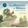 The Musicians of Bremen: A Grimm's Fairy Tale
