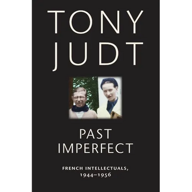 Past Imperfect: French Intellectuals, 1944-1956