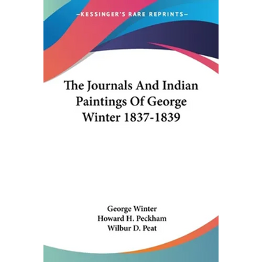 The Journals And Indian Paintings Of George Winter 1837-1839