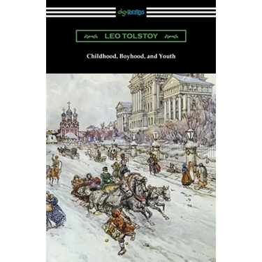 Childhood, Boyhood, and Youth