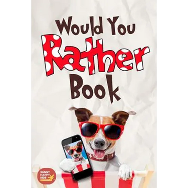 Would You Rather Book: The Book of Funny scenarios, Challenging, and Hilarious Questions That Your Kids, Friends And Family Will Love (Game B
