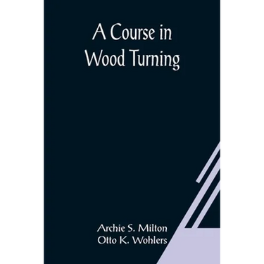 A Course In Wood Turning