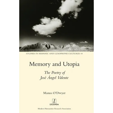 Memory and Utopia: The Poetry of José Ángel Valente