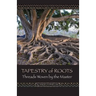 Tapestry of Roots: Threads Woven By The Master