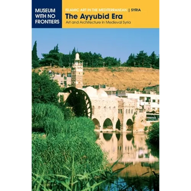The Ayyubid Era: Art and Architecture in Medieval Syria