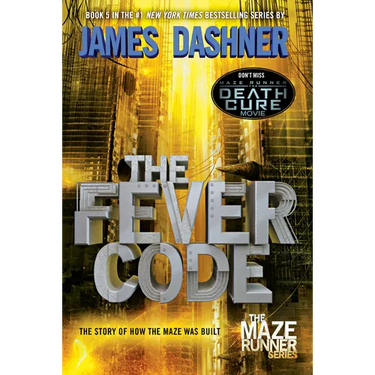 The Fever Code: The Story of How the Maze Was Built