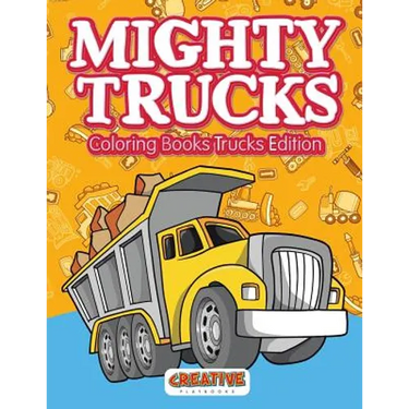 Mighty Trucks Coloring Books Trucks Edition