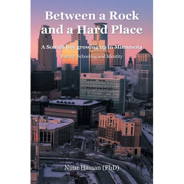 Between a Rock and a Hard Place: A Somali boy growing up in Minnesota: Family, Schooling and Identity