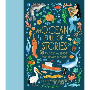 An Ocean Full of Stories: 50 Folktales and Legends from Around the World