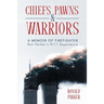 Chiefs, Pawns and Warriors: A Memoir of Firefighter Ron Parker's 9/11 Experience