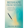 Reshape From Within