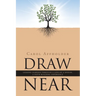 Draw Near: Lessons Learned Through a Loss of a Spouse, a Faith Building Experience