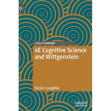 4e Cognitive Science and Wittgenstein