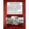 Leaves from the Battle-Field of Gettysburg: A Series of Letters from a Field Hospital, and National Poems.