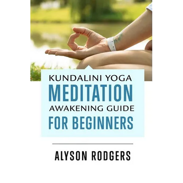 Kundalini Yoga Meditation Awakening Guide for Beginners
