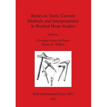 Bones as Tools: Current Methods and Interpretations in Worked Bone Studies