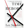 Time Reborn: From the Crisis in Physics to the Future of the Universe