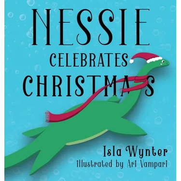 Nessie Celebrates Christmas: A Picture Book for Children