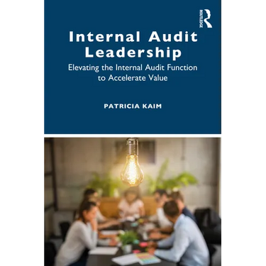 Internal Audit Leadership: Elevating the Internal Audit Function to Accelerate Value