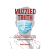 Muzzled Truth: How The California Dept. of Public Health Rejected COVID-19 Treatment and Vaccine Health Risks Warnings