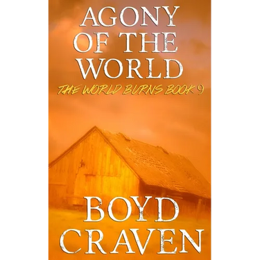 Agony Of The World: A Post-Apocalyptic Story
