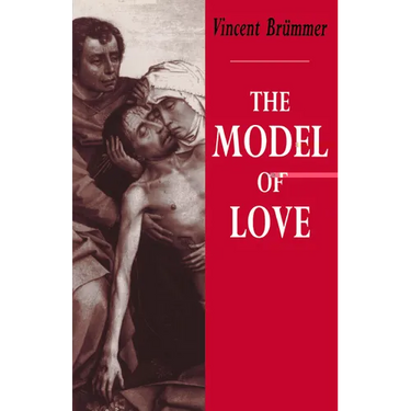 The Model of Love: A Study in Philosophical Theology