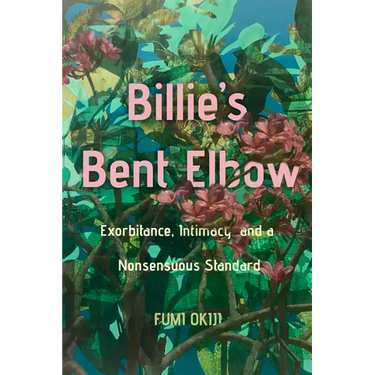 Billie's Bent Elbow: Exorbitance, Intimacy, and a Nonsensuous Standard