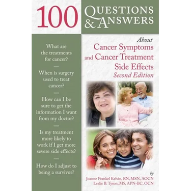 100 Questions and Answers about Cancer Symptoms and Cancer Treatment Side Effects