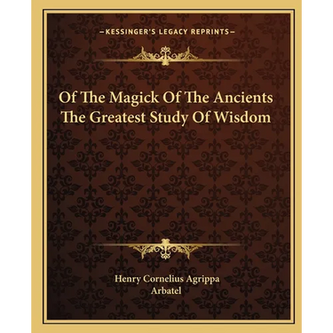 Of The Magick Of The Ancients The Greatest Study Of Wisdom