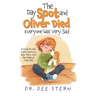 The Day Spot and Oliver Died Everyone Was Very Sad: A Guide for the Entire Family to Help Them with the Death of Their Beloved Pet
