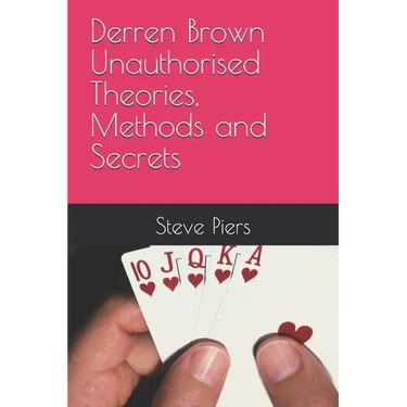 Derren Brown Unauthorised Theories, Methods and Secrets