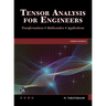 Tensor Analysis for Engineers: Transformations - Mathematics - Applications