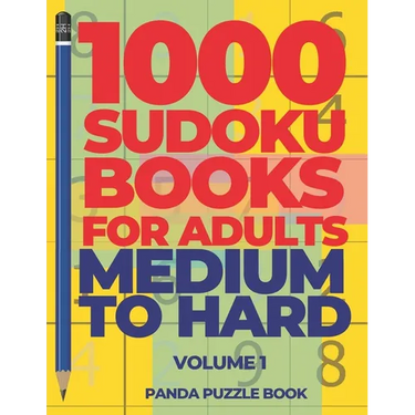 1000 Sudoku Books For Adults Medium To Hard - Volume 1: Brain Games for Adults - Logic Games For Adults