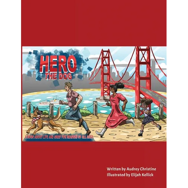 Hero the Dog: A Book for the whole Family. Love, Hope, and Living after Loss