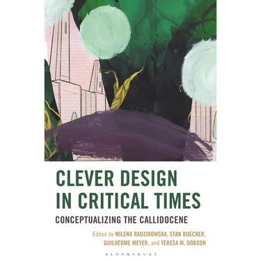 Clever Design in Critical Times: Conceptualizing the Callidocene