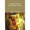 A Biblical Ballad of Mary Mother of Jesus