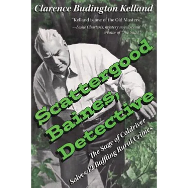 Scattergood Baines, Detective: The Sage of Coldriver Solves 12 Baffling Rural Crimes