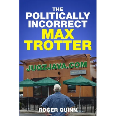The Politically Incorrect Max Trotter