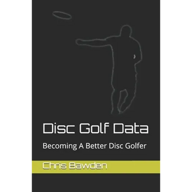 Disc Golf Data: Becoming a Better Disc Golfer