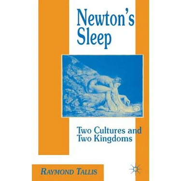 Newton's Sleep: The Two Cultures and the Two Kingdoms