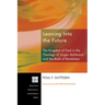 Leaning Into the Future: The Kingdom of God in the Theology of Jürgen Moltmann and the Book of Revelation
