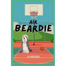 Air Beardie: A Bearded Collie Book For Children