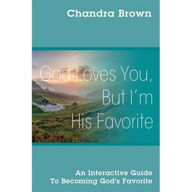 God Loves You, But I'm His Favorite: An Interactive Guide to Becoming God's Favorite
