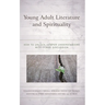Young Adult Literature and Spirituality: How to Unlock Deeper Understanding with Class Discussion