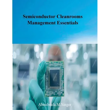Semiconductor Cleanrooms Management Essentials