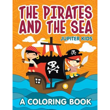 The Pirates and the Sea (A Coloring Book)