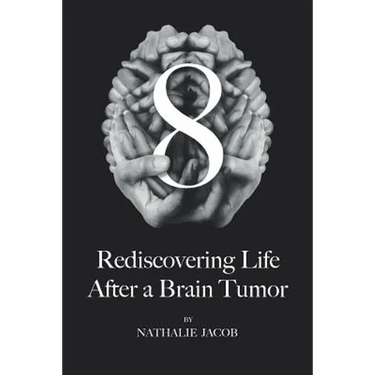 8: Rediscovering Life After a Brain Tumor